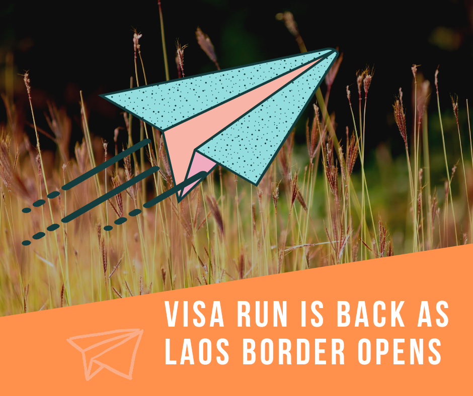 Good News: As Laos border opens, Visa run is back!
